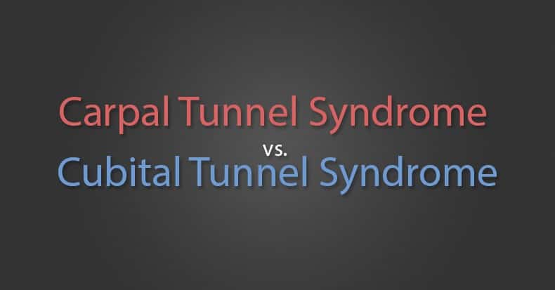 Carpal Tunnel Syndrome vs. Cubital Tunnel Syndrome